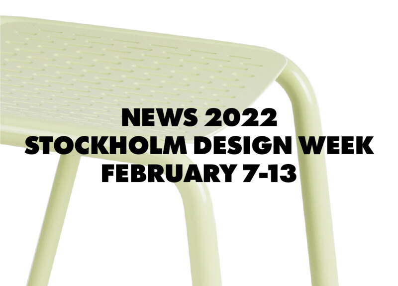 Stockholm Design Week, February 7-13 2022